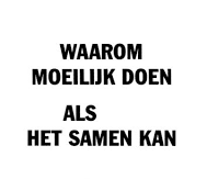 moeilijk doen als het samen kan